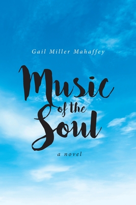 Music of the Soul - Gail Miller Mahaffey