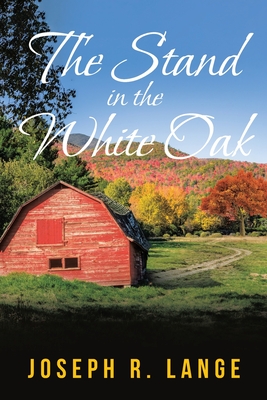 The Stand in the White Oak - Joseph R. Lange