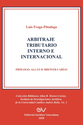 Coperta cărții 'Arbitraje Tributario Interno E Internacional - Luis Fraga-pittaluga'