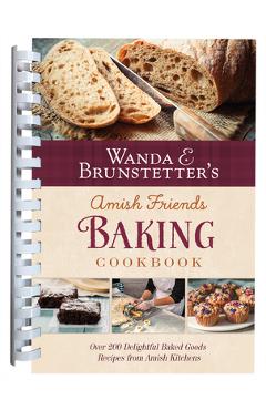 Coperta cărții 'Wanda E. Brunstetter's Amish Friends Baking Cookbook: Nearly 200 Delightful Baked Goods Recipes from Amish Kitchens -'