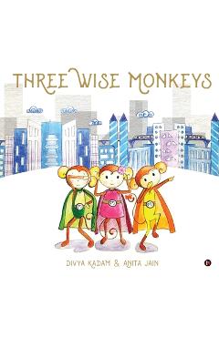 Coperta cărții 'Three Wise Monkeys - Divya Kadam'