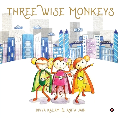 Coperta cărții 'Three Wise Monkeys - Divya Kadam'