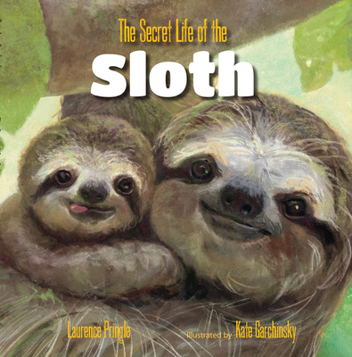 The Secret Life of the Sloth - Laurence Pringle