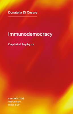 Immunodemocracy: Capitalist Asphyxia - Donatella Di Cesare