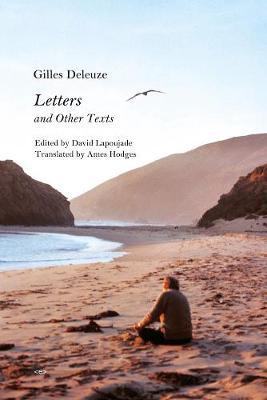 Letters and Other Texts - Gilles Deleuze