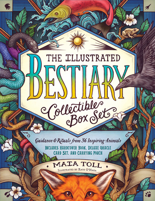 The Illustrated Bestiary Collectible Box Set: Guidance and Rituals from 36 Inspiring Animals; Includes Hardcover Book, Deluxe Oracle Card Set, and Car - Maia Toll