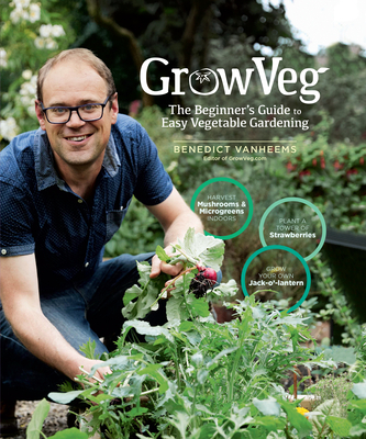 Growveg: The Beginner's Guide to Easy Vegetable Gardening - Benedict Vanheems