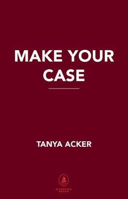 Make Your Case: Finding Your Win in Civil Court - Tanya Acker
