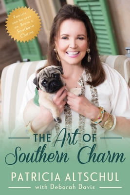 The Art of Southern Charm - Patricia Altschul