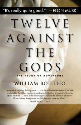 Twelve Against the Gods: The Story of Adventure - William Bolitho
