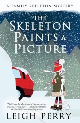 The Skeleton Paints a Picture: A Family Skeleton Mystery (#4) - Leigh Perry