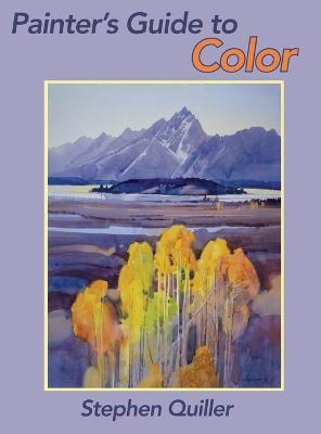 Painter's Guide to Color (Latest Edition) - Stephen Quiller
