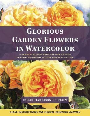 Glorious Garden Flowers in Watercolor - Susan Harrison-tustain