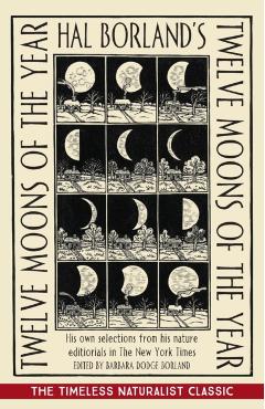 Hal Borland's: Twelve Moons of the Year - Hal Borland