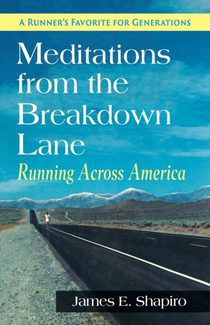 Meditations from the Breakdown Lane: Running Across America - James E. Shapiro