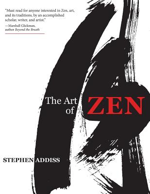 The Art of Zen: Paintings and Calligraphy by Japanese Monks 1600-1925 - Stephen Addiss