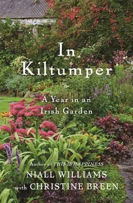 In Kiltumper: A Year in an Irish Garden - Niall Williams