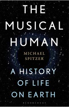 Coperta cărții 'The Musical Human: A History of Life on Earth - A Radio 4 Book of the Week - Michael Spitzer'