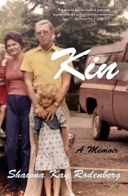 Kin: A Memoir - Shawna Kay Rodenberg