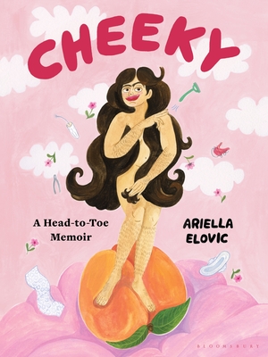 Cheeky: A Head-To-Toe Memoir - Ariella Elovic