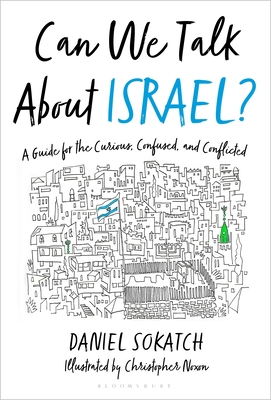 Can We Talk about Israel?: A Guide for the Curious, Confused, and Conflicted - Daniel Sokatch