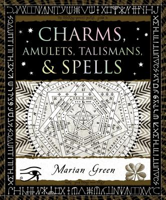 Charms, Amulets, Talismans & Spells - Marian Green