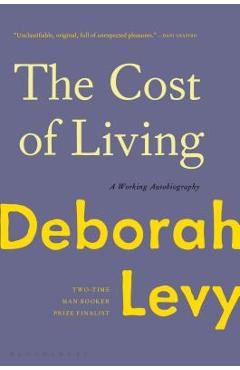 Coperta cărții 'The Cost of Living: A Working Autobiography - Deborah Levy'