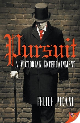 Pursuit: A Victorian Entertainment - Felice Picano