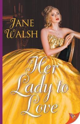 Her Lady to Love - Jane Walsh