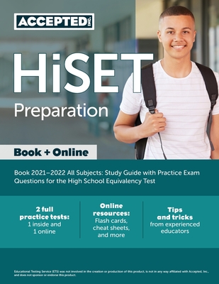 HiSET Preparation Book 2021-2022 All Subjects: Study Guide with Practice Exam Questions for the High School Equivalency Test - Inc Accepted