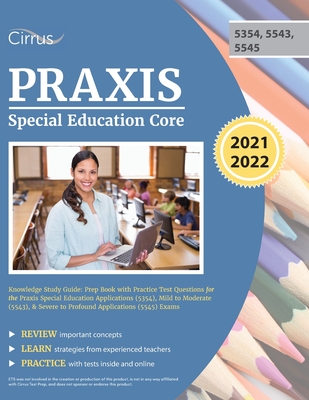 Praxis Special Education Core Knowledge Study Guide: Prep Book with Practice Test Questions for the Praxis Special Education Applications (5354), Mild - 
