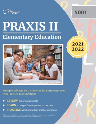 Praxis II Elementary Education Multiple Subjects 5001 Study Guide: Exam Prep Book with Practice Test Questions - Cirrus