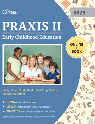Praxis II Early Childhood Education (5025) Exam Study Guide: Test Prep Book with Practice Questions - Cirrus