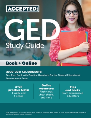GED Study Guide 2020-2021 All Subjects: Test Prep Book with Practice Questions for the General Educational Development Exam - Accepted