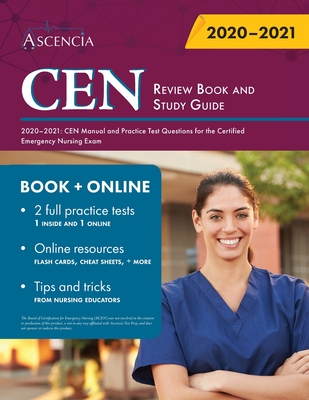 CEN Review Book and Study Guide 2020-2021: CEN Manual and Practice Test Questions for the Certified Emergency Nursing Exam - Ascencia Nursing Exam Prep Team