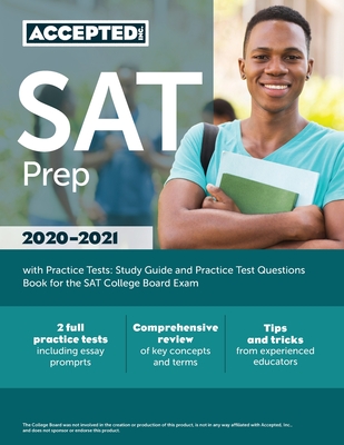 SAT Prep 2020-2021 with Practice Tests: Study Guide and Practice Test Questions Book for the SAT College Board Exam - Inc Sat Exam Prep Team Accepted