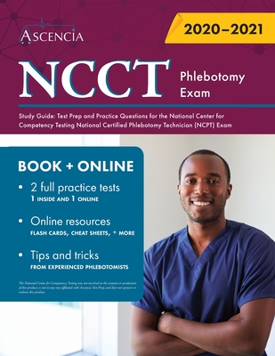 NCCT Phlebotomy Exam Study Guide: Test Prep and Practice Questions for the National Center for Competency Testing National Certified Phlebotomy Techni - Ascencia Phlebotomy Exam Prep Team