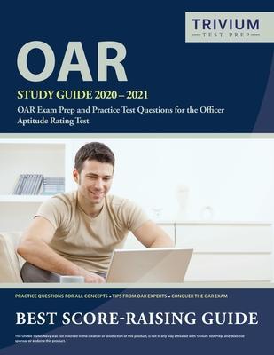 OAR Study Guide 2020-2021: OAR Exam Prep and Practice Test Questions for the Officer Aptitude Rating Test - Trivium Military Exam Prep Team