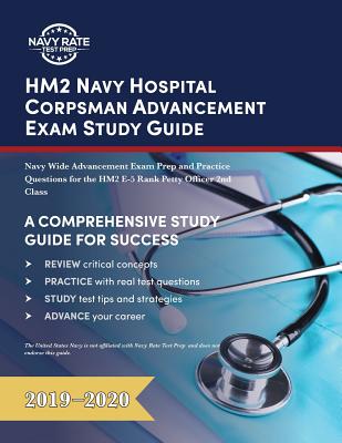 HM2 Navy Hospital Corpsman Advancement Exam Study Guide: Navy Wide Advancement Exam Prep and Practice Questions for the HM2 E-5 Rank Petty Officer 2nd - Navy Rate Test Prep