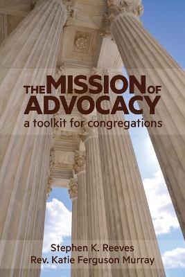 The Mission of Advocacy - Stephen Reeves