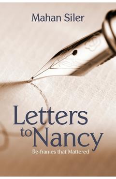 Coperta cărții 'Letters to Nancy: Re-frames that Mattered - Mahan Siler'
