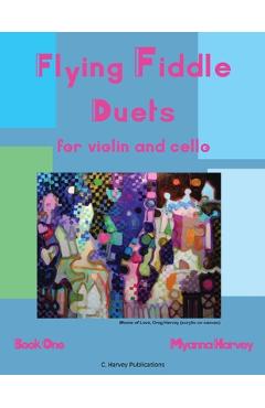 Poza produsului Flying Fiddle Duets for Violin and Cello, Book One - Myanna Harvey
