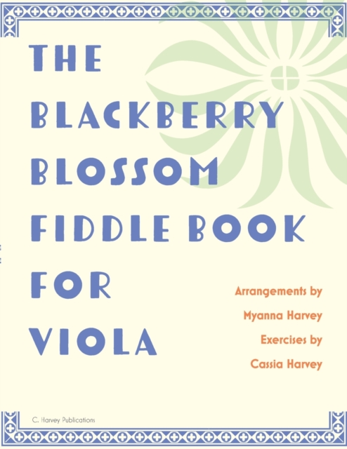 The Blackberry Blossom Fiddle Book for Viola - Myanna Harvey