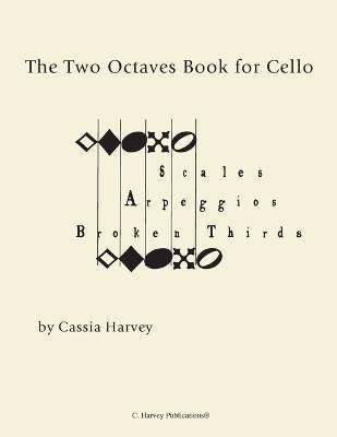 The Two Octaves Book for Cello - Cassia Harvey