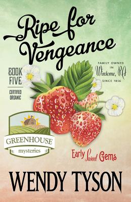 Ripe for Vengeance - Wendy Tyson