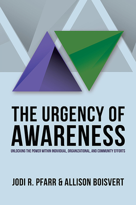 The Urgency of Awareness - Jodi R. Pfarr