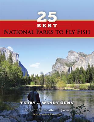 25 Best National Parks to Fly Fish - Terry Gunn