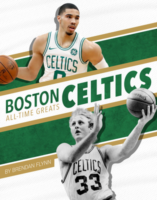 Boston Celtics All-Time Greats - Brendan Flynn