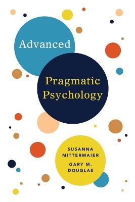 Advanced Pragmatic Psychology - Gary M. Douglas