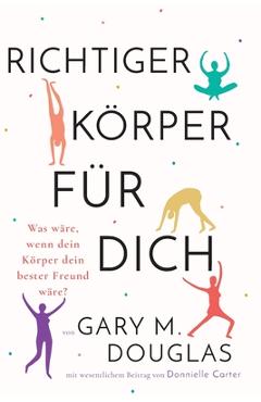 Coperta cărții 'Richtiger K�rper f�r dich (German) - Gary M. Douglas'